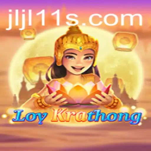 Exploring the Fascinating Realm of LoyKrathong and JLJL 11